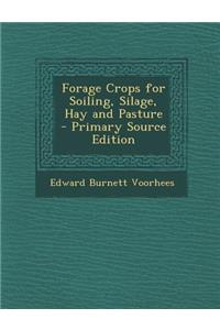 Forage Crops for Soiling, Silage, Hay and Pasture