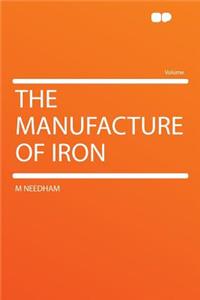 The Manufacture of Iron