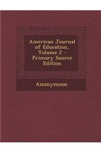 American Journal of Education, Volume 2 - Primary Source Edition