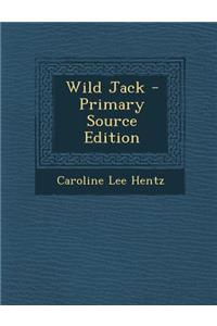 Wild Jack - Primary Source Edition
