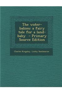 The Water-Babies: A Fairy Tale for a Land-Baby