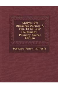 Analyse Des Blessures D'armes À Feu, Et De Leur Traitement