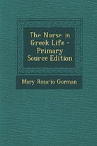 The Nurse in Greek Life - Primary Source Edition