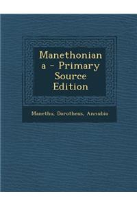 Manethoniana - Primary Source Edition