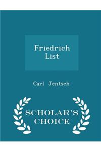 Friedrich List - Scholar's Choice Edition