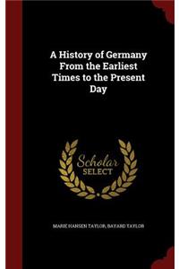 A History of Germany from the Earliest Times to the Present Day