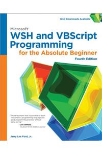 Microsoft WSH and VBScript Programming for the Absolute Beginner