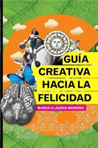 Gu'a Creativa hacia la Felicidad