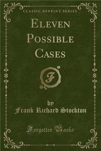 Eleven Possible Cases (Classic Reprint)