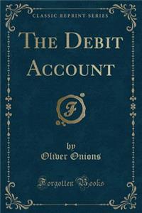 The Debit Account (Classic Reprint)
