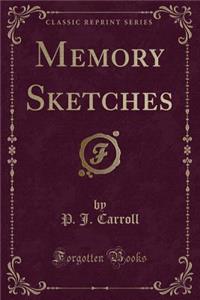 Memory Sketches (Classic Reprint)