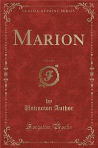 Marion, Vol. 2 of 3 (Classic Reprint)