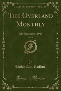 The Overland Monthly, Vol. 56