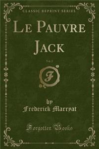 Le Pauvre Jack, Vol. 2 (Classic Reprint)