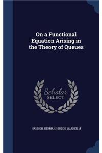 On a Functional Equation Arising in the Theory of Queues