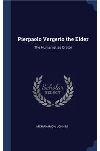 Pierpaolo Vergerio the Elder
