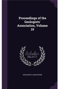 Proceedings of the Geologists' Association, Volume 19