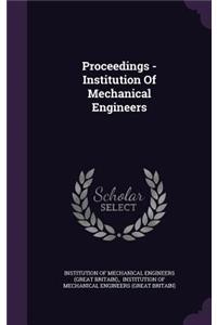 Proceedings - Institution of Mechanical Engineers