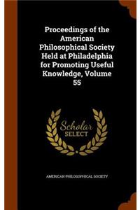 Proceedings of the American Philosophical Society Held at Philadelphia for Promoting Useful Knowledge, Volume 55