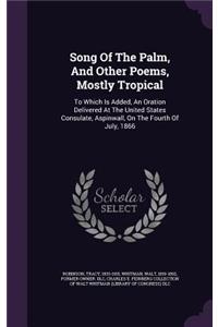 Song Of The Palm, And Other Poems, Mostly Tropical