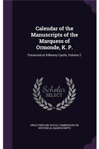 Calendar of the Manuscripts of the Marquess of Ormonde, K. P.