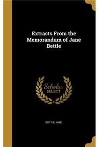 Extracts From the Memorandum of Jane Bettle