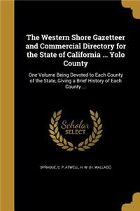 The Western Shore Gazetteer and Commercial Directory for the State of California ... Yolo County