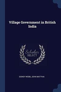 VILLAGE GOVERNMENT IN BRITISH INDIA