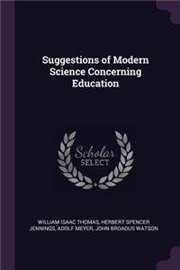 Suggestions of Modern Science Concerning Education