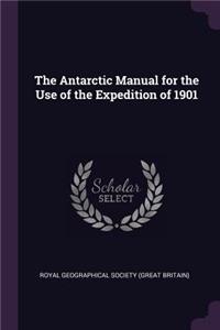 The Antarctic Manual for the Use of the Expedition of 1901