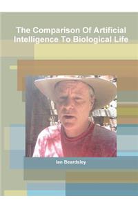 The Comparison Of Artificial Intelligence To Biological Life