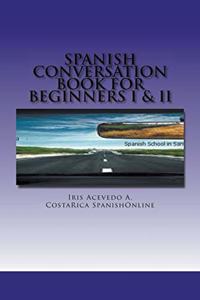 Spanish Conversation Book for Beginners I & II