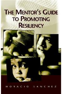 Mentor's Guide to Promoting Resiliency