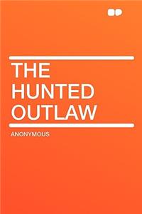 The Hunted Outlaw