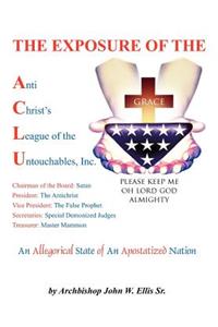 Exposure of Anti Christ's League Of The Untouchables, Inc.