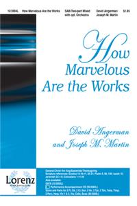 How Marvelous Are the Works