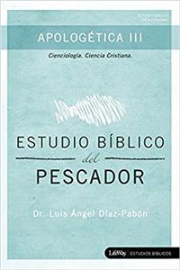Estudio Bíblico del Pescador - Apologética III