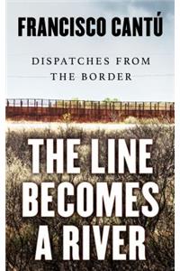 The Line Becomes a River