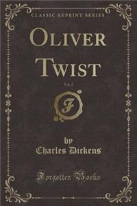 Oliver Twist, Vol. 2 (Classic Reprint)