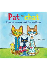 Pat Le Chat: Papa Et Maman Sont Les Meilleurs