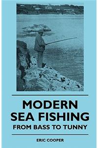 Modern Sea Fishing - From Bass To Tunny