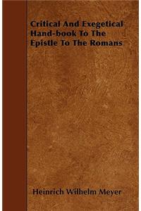 Critical And Exegetical Hand-book To The Epistle To The Romans