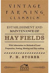 Establishment and Maintenance of Hay Fields - With Information on Methods of Land Preparation, Sowing, Mowing and Hay-making