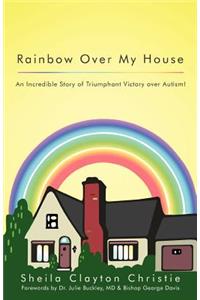 Rainbow Over My House