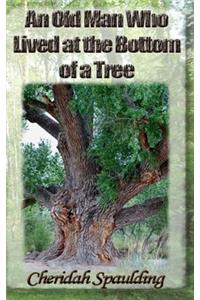 Old Man Who Lived at the Bottom of a Tree