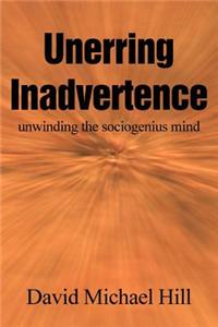 Unerring Inadvertence