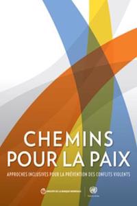 Chemins Pour La Paix: Approches Inclusives Pour La PrÃ©vention Des Conflits Violents