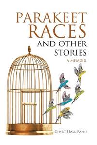 Parakeet Races and Other Stories