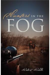 Hunters in the Fog