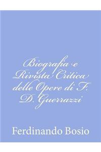 Biografia e Rivista Critica delle Opere di F. D. Guerrazzi